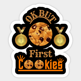 Ok But First Cookies Sticker